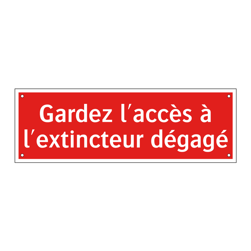 Gardez l'accès à l'extincteur dégagé