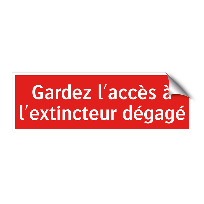 Gardez l'accès à l'extincteur dégagé