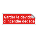 Garder le dévidoir d'incendie dégagé