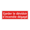 Garder le dévidoir d'incendie dégagé