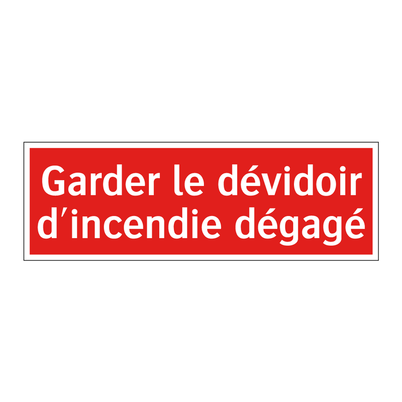 Garder le dévidoir d'incendie dégagé