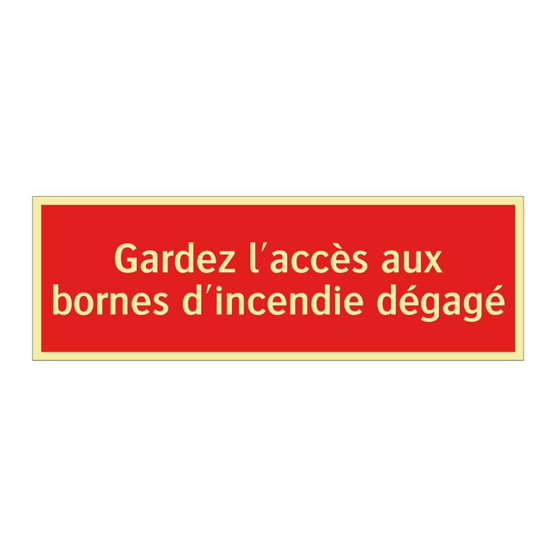 Gardez l'accès aux bornes d'incendie dégagé