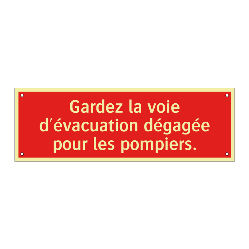 Gardez la voie d'évacuation dégagée pour les pompiers.