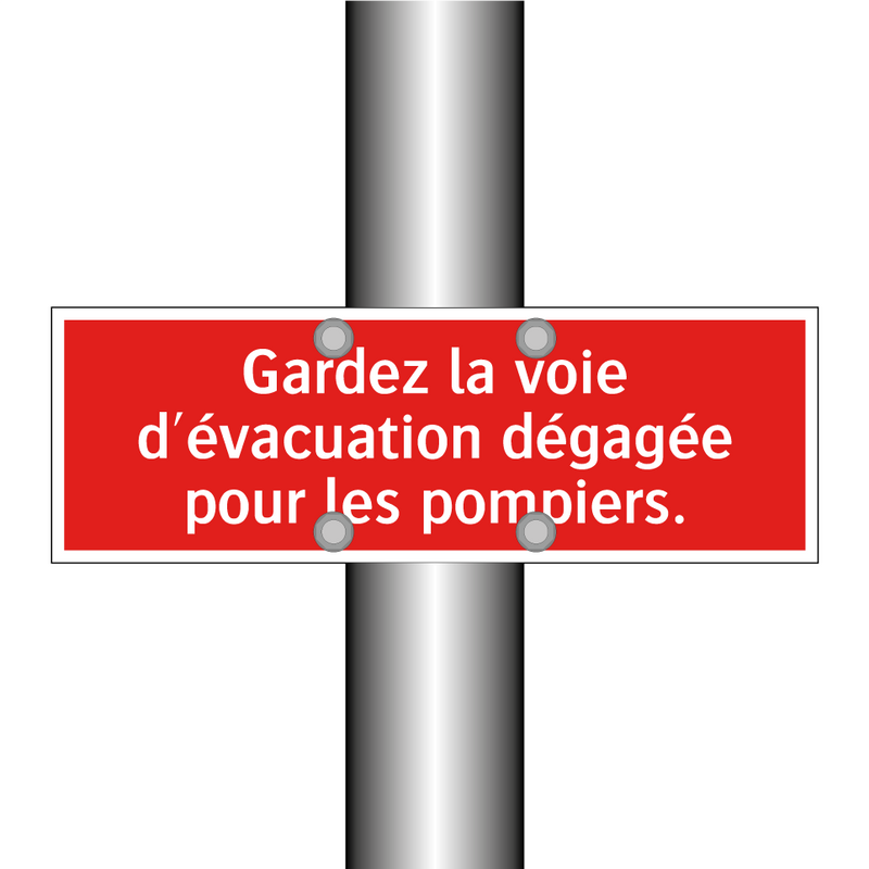 Gardez la voie d'évacuation dégagée pour les pompiers.