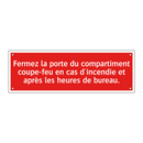 Fermez la porte du compartiment coupe-feu en cas d'incendie et après les heures de bureau.