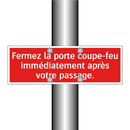 Fermez la porte coupe-feu immédiatement après votre passage.