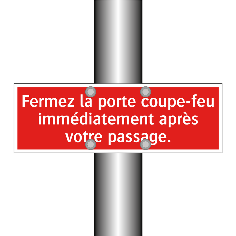 Fermez la porte coupe-feu immédiatement après votre passage.