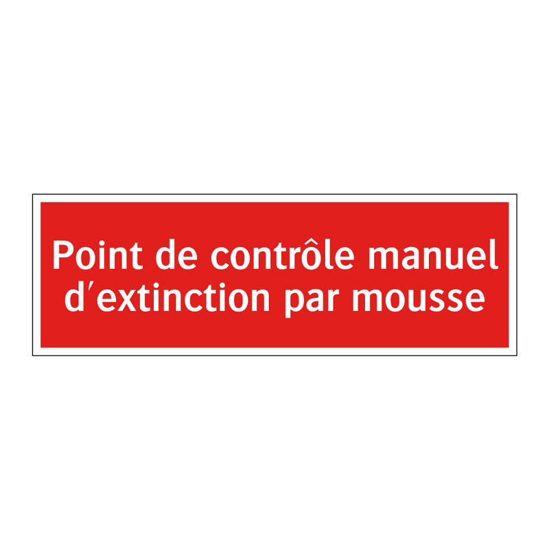 Point de contrôle manuel d'extinction par mousse