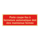 Porte coupe-feu à fermeture automatique doit être maintenue fermée