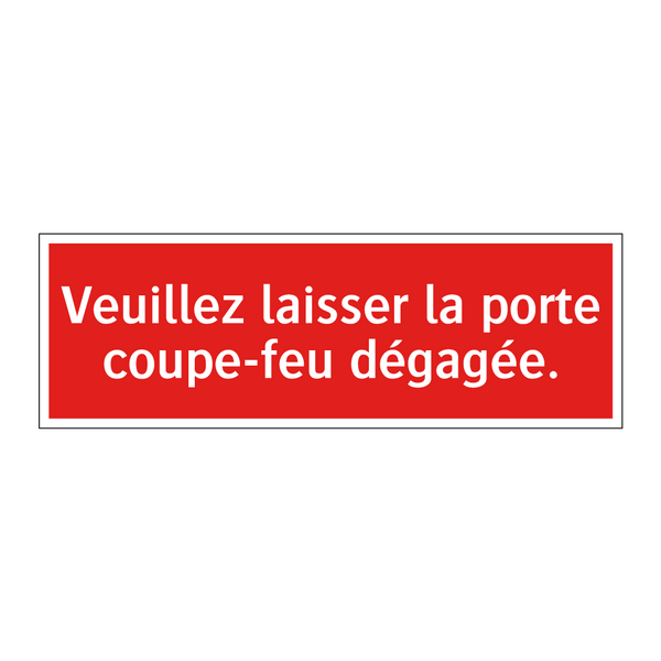 Veuillez laisser la porte coupe-feu dégagée.
