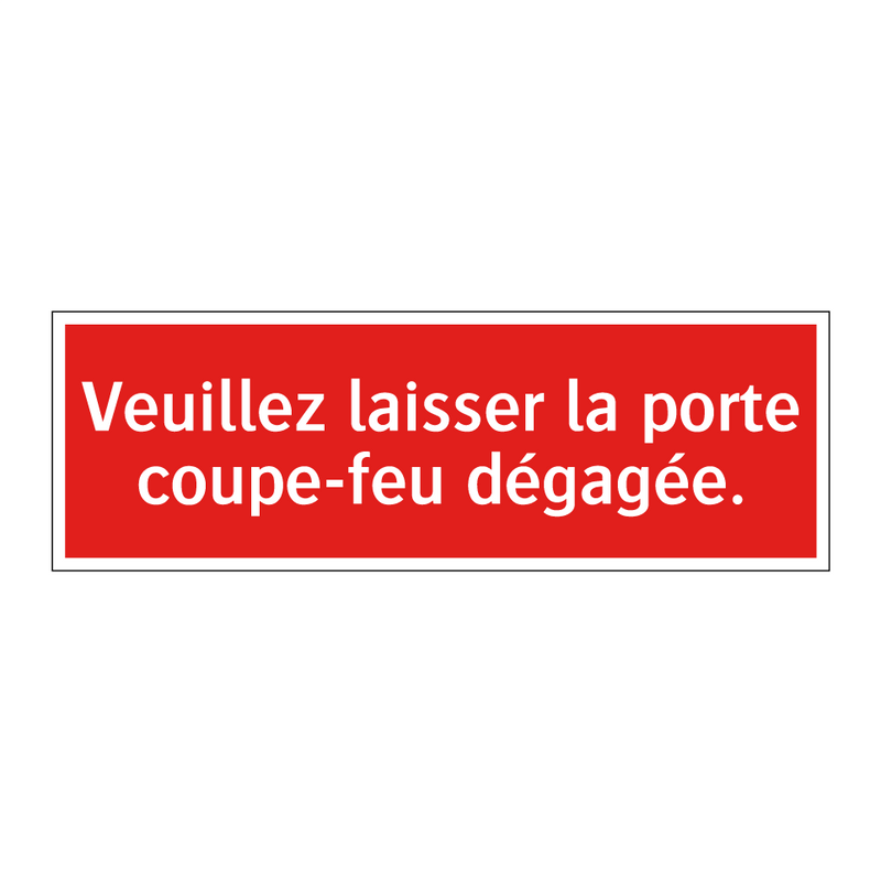 Veuillez laisser la porte coupe-feu dégagée.