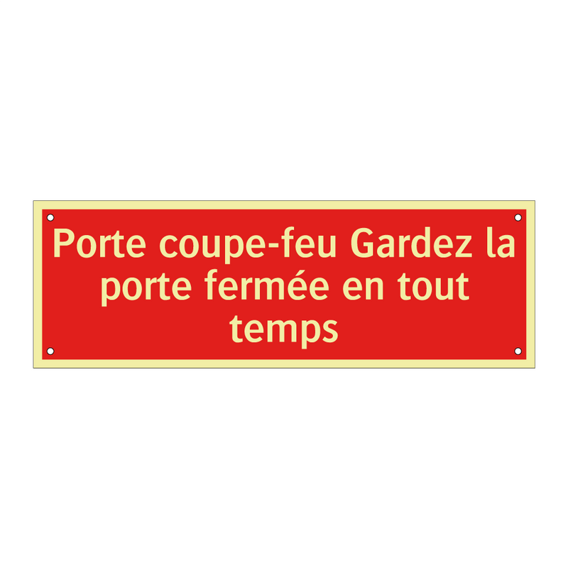 Porte coupe-feu Gardez la porte fermée en tout temps