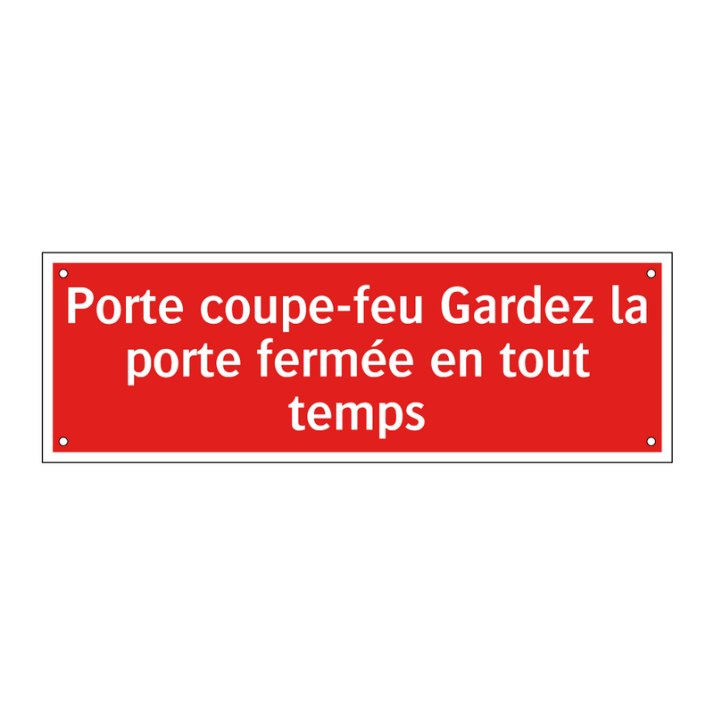 Porte coupe-feu Gardez la porte fermée en tout temps