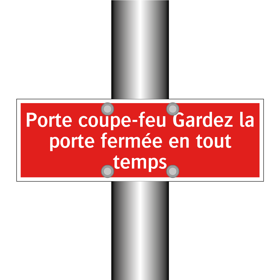 Porte coupe-feu Gardez la porte fermée en tout temps