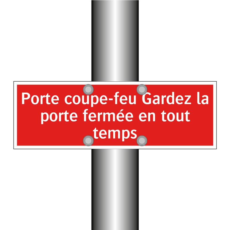 Porte coupe-feu Gardez la porte fermée en tout temps