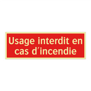 Usage interdit en cas d'incendie