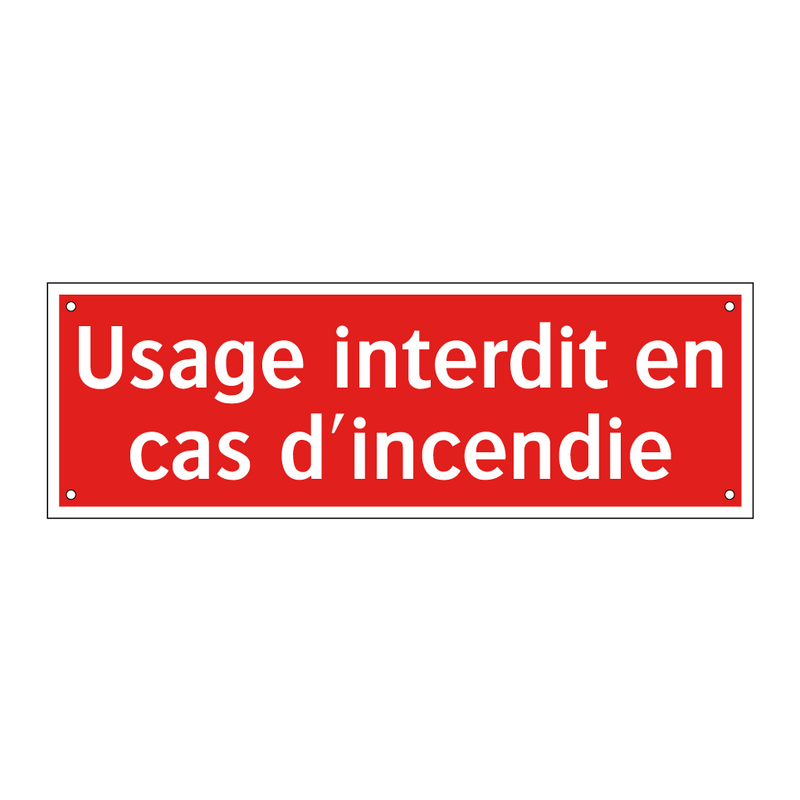 Usage interdit en cas d'incendie