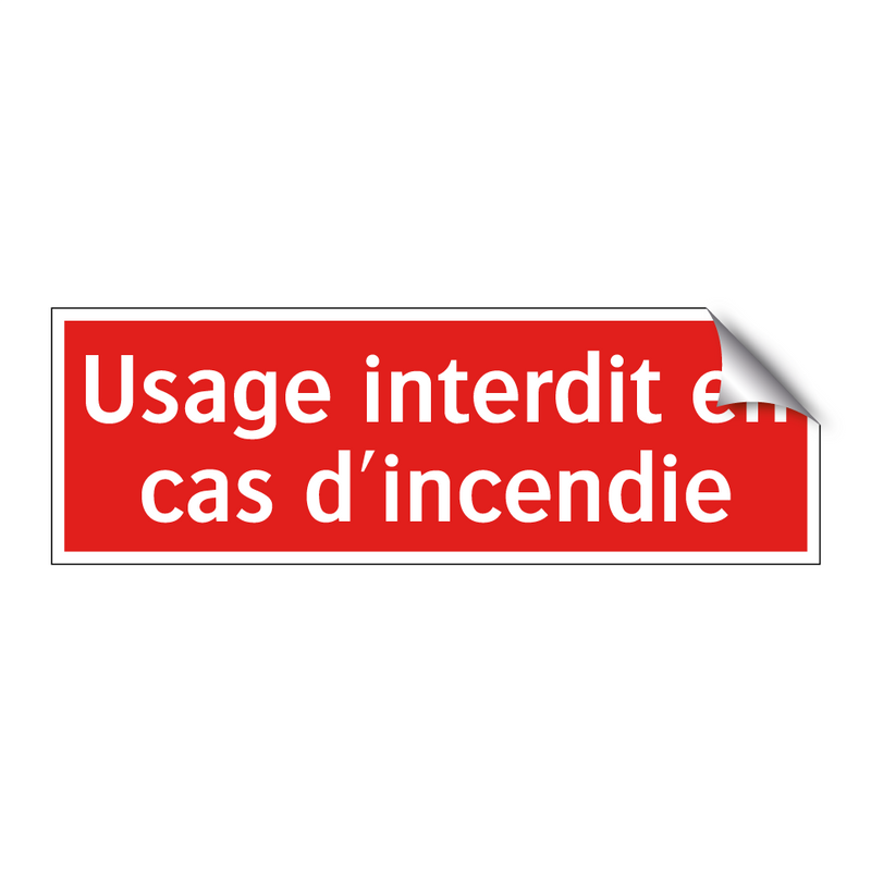 Usage interdit en cas d'incendie