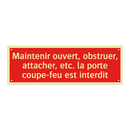 Maintenir ouvert, obstruer, attacher, etc. la porte coupe-feu est interdit