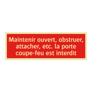 Maintenir ouvert, obstruer, attacher, etc. la porte coupe-feu est interdit