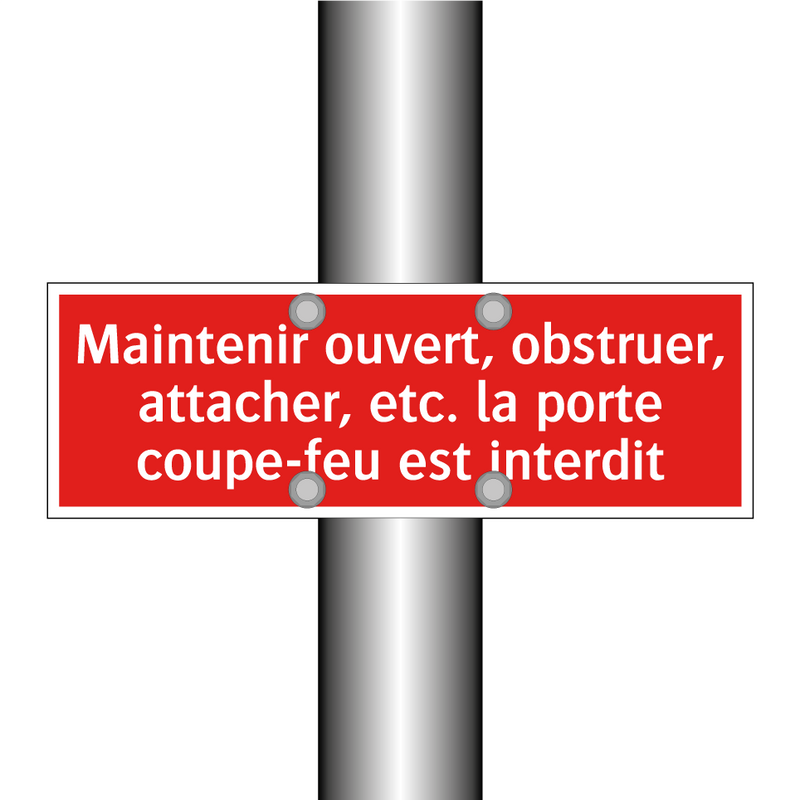 Maintenir ouvert, obstruer, attacher, etc. la porte coupe-feu est interdit