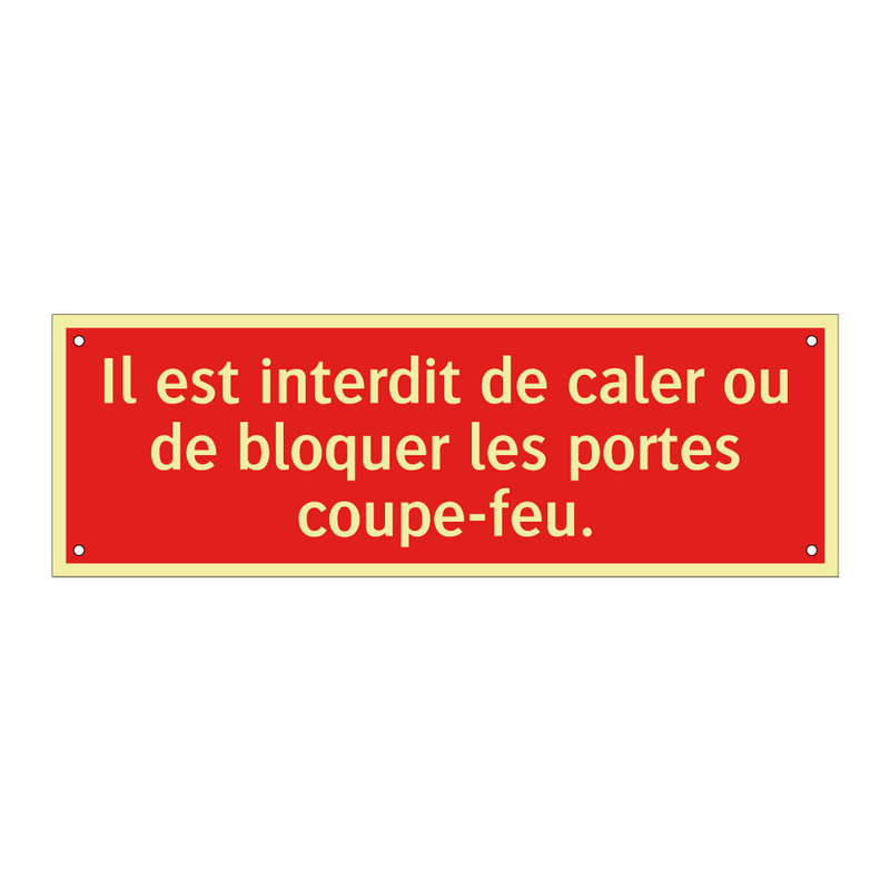 Il est interdit de caler ou de bloquer les portes coupe-feu.