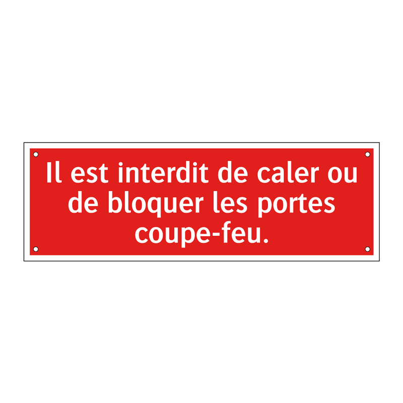Il est interdit de caler ou de bloquer les portes coupe-feu.