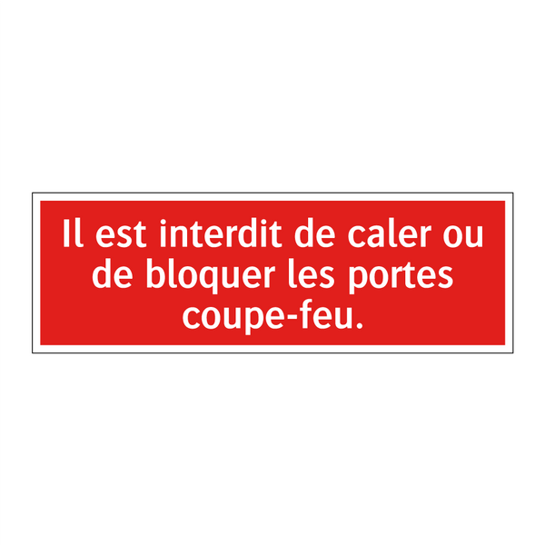 Il est interdit de caler ou de bloquer les portes coupe-feu.
