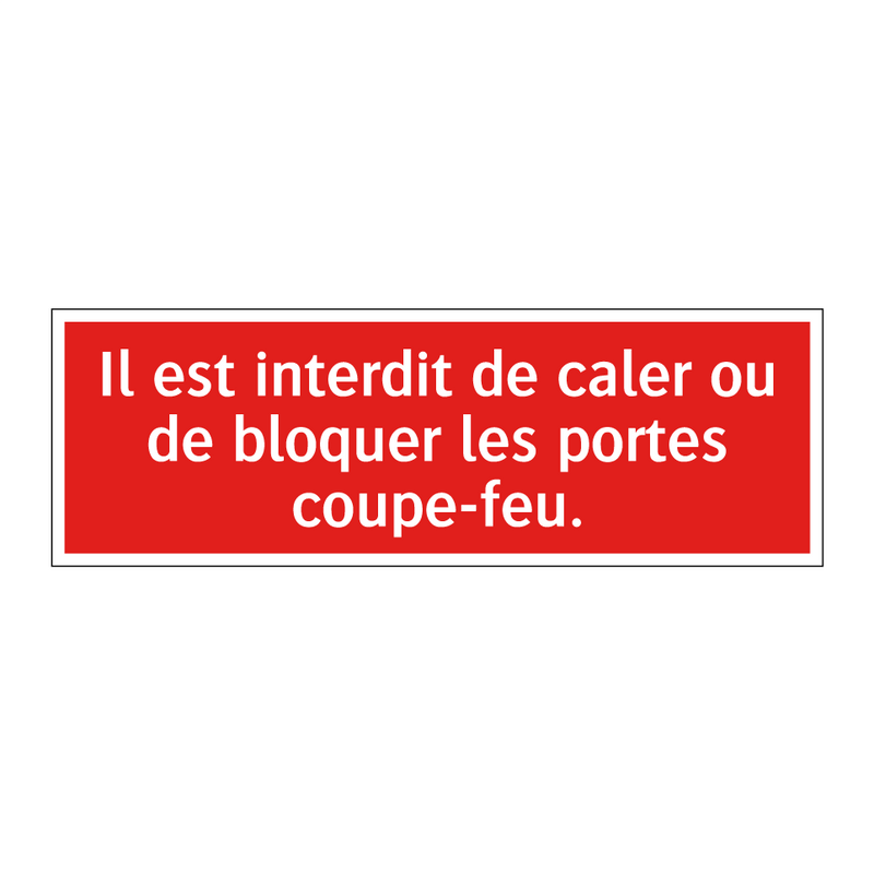 Il est interdit de caler ou de bloquer les portes coupe-feu.
