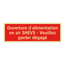 Ouverture d'alimentation en air SHEVS - Veuillez garder dégagé