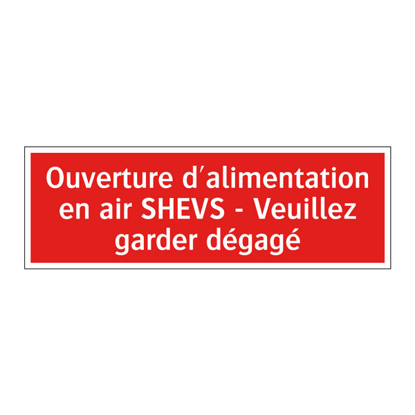 Ouverture d'alimentation en air SHEVS - Veuillez garder dégagé