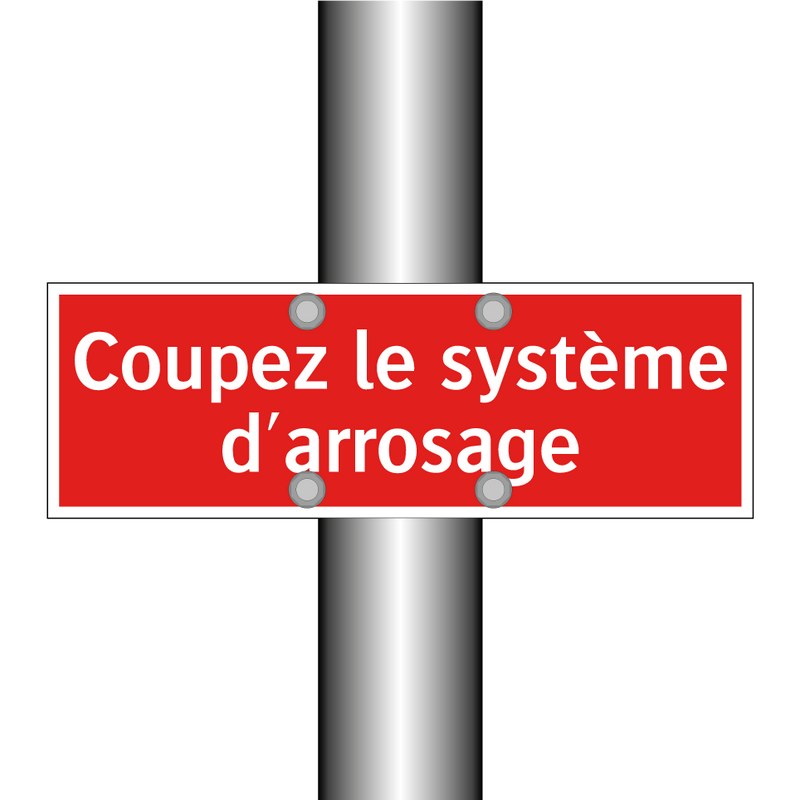 Coupez le système d'arrosage