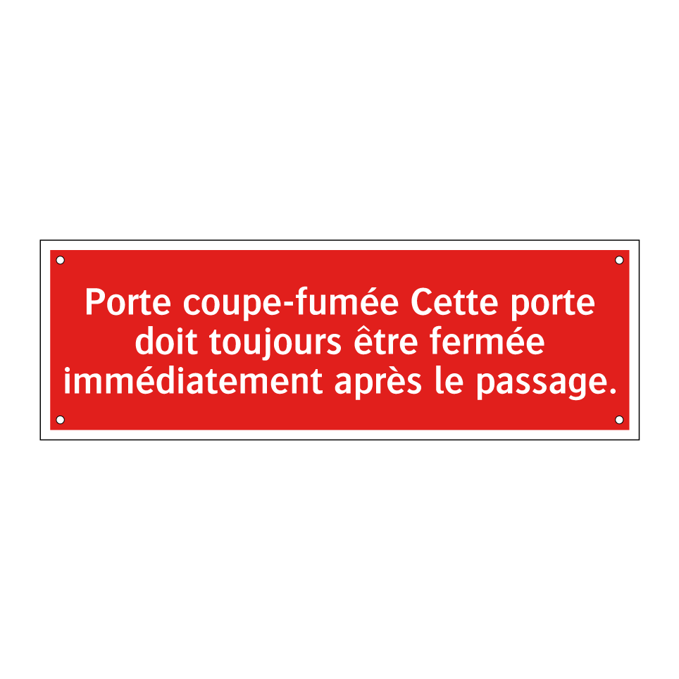 Porte coupe-fumée Cette porte doit toujours être fermée immédiatement après le passage.