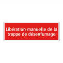 Libération manuelle de la trappe de désenfumage