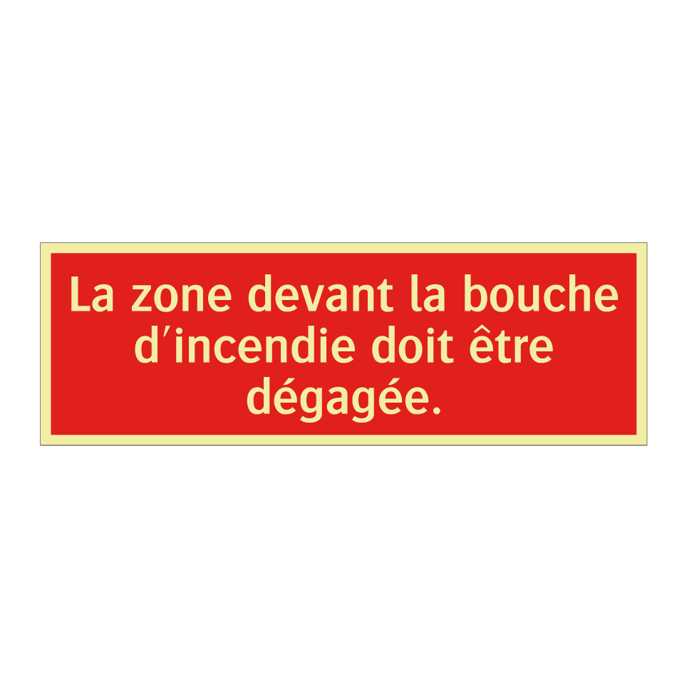 La zone devant la bouche d'incendie doit être dégagée.