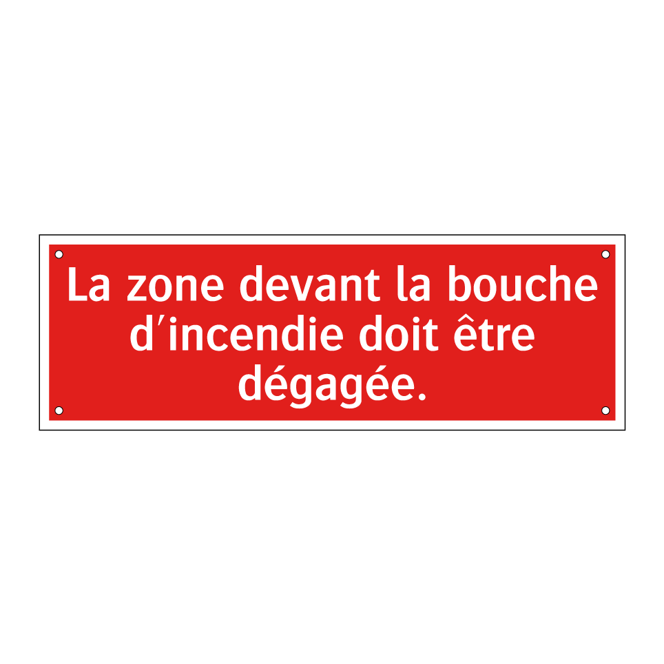 La zone devant la bouche d'incendie doit être dégagée.