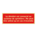 Le dévidoir est connecté au système de sprinklers ! Ne peut être utilisé qu'en cas d'incendie.