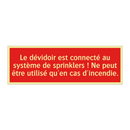 Le dévidoir est connecté au système de sprinklers ! Ne peut être utilisé qu'en cas d'incendie.