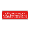 Le dévidoir est connecté au système de sprinklers ! Ne peut être utilisé qu'en cas d'incendie.