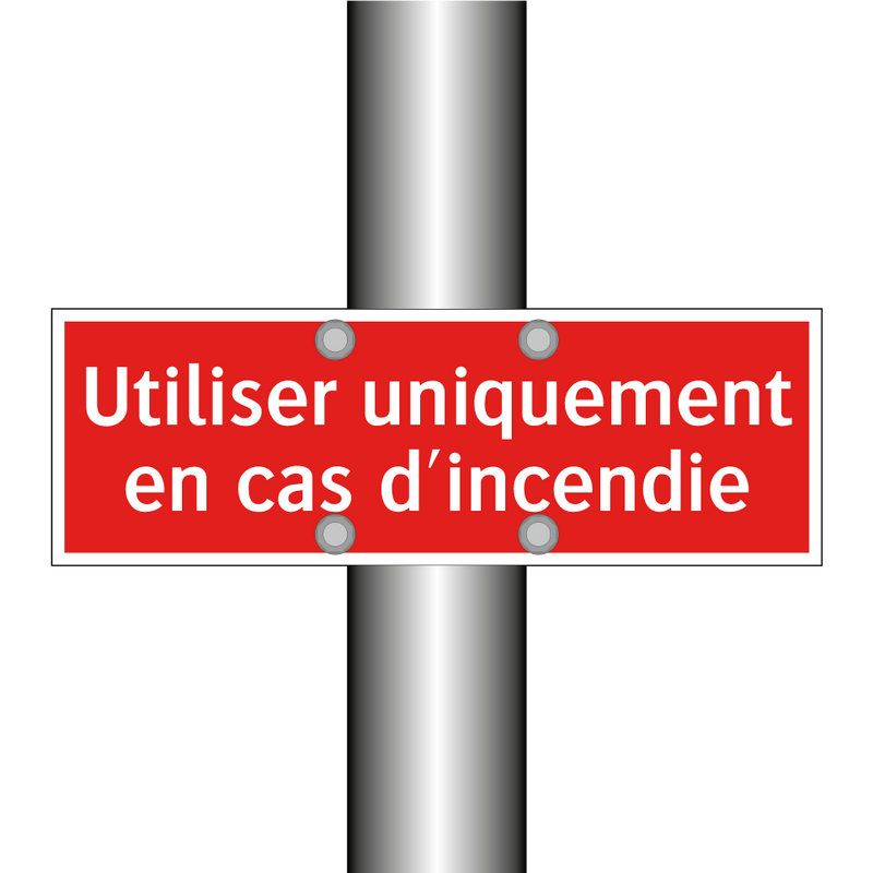 Utiliser uniquement en cas d'incendie