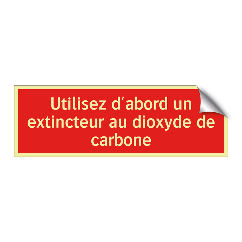 Utilisez d'abord un extincteur au dioxyde de carbone