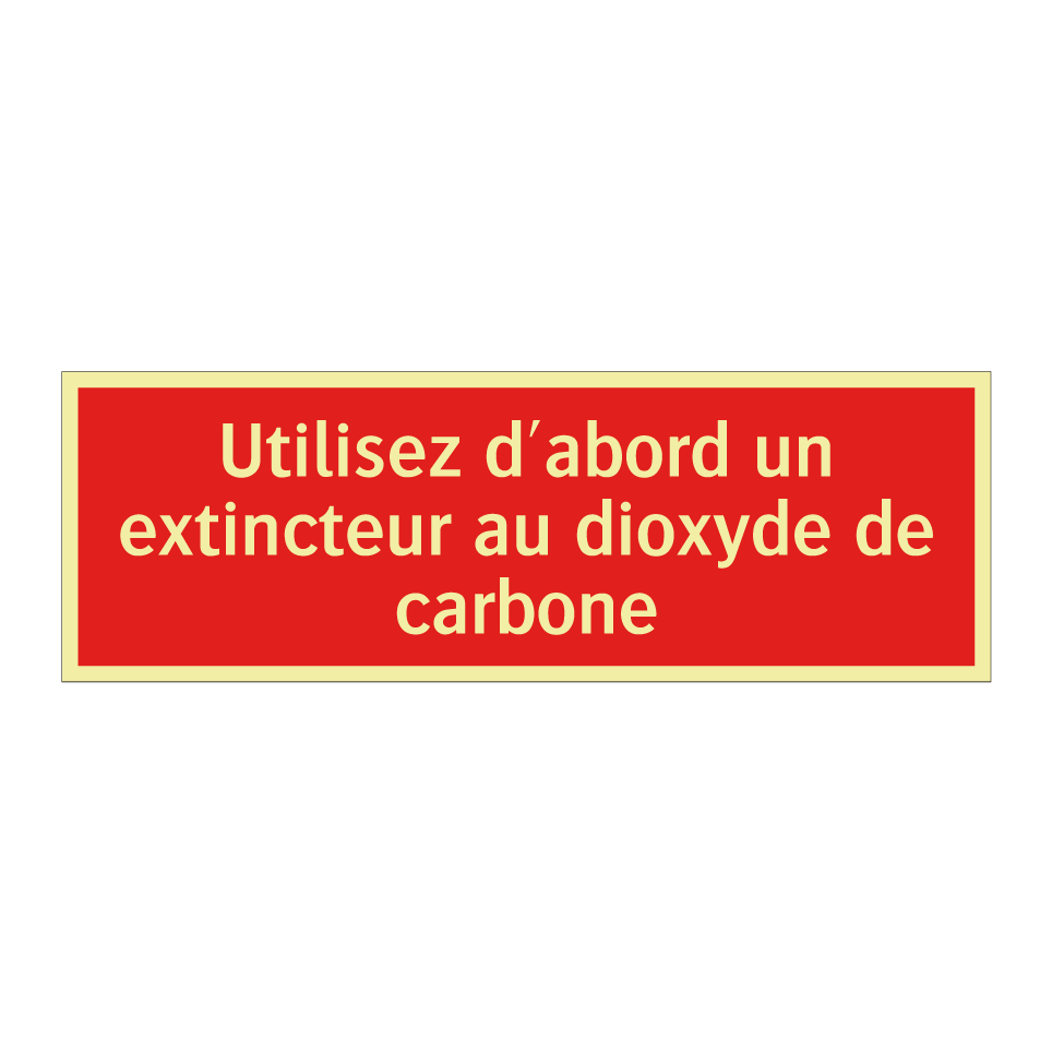 Utilisez d'abord un extincteur au dioxyde de carbone