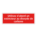 Utilisez d'abord un extincteur au dioxyde de carbone