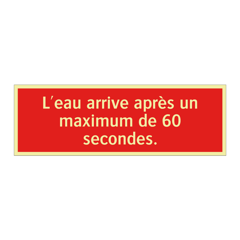 L'eau arrive après un maximum de 60 secondes.
