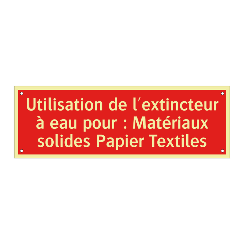 Utilisation de l'extincteur à eau pour : Matériaux solides Papier Textiles