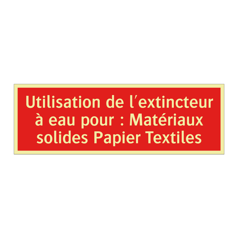 Utilisation de l'extincteur à eau pour : Matériaux solides Papier Textiles