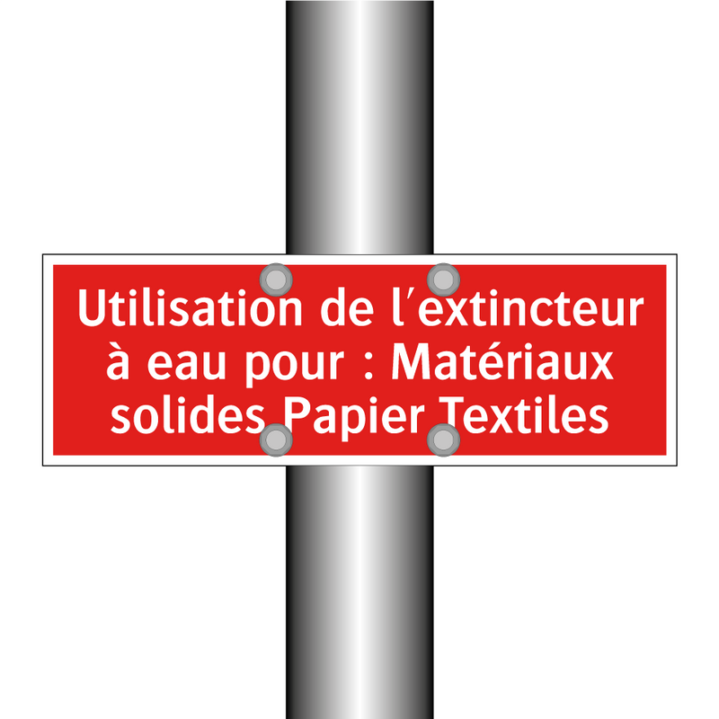 Utilisation de l'extincteur à eau pour : Matériaux solides Papier Textiles