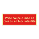 Porte coupe-fumée en coin ou en bloc interdite