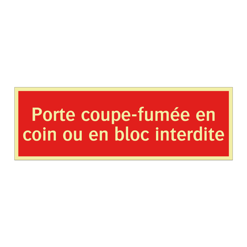 Porte coupe-fumée en coin ou en bloc interdite