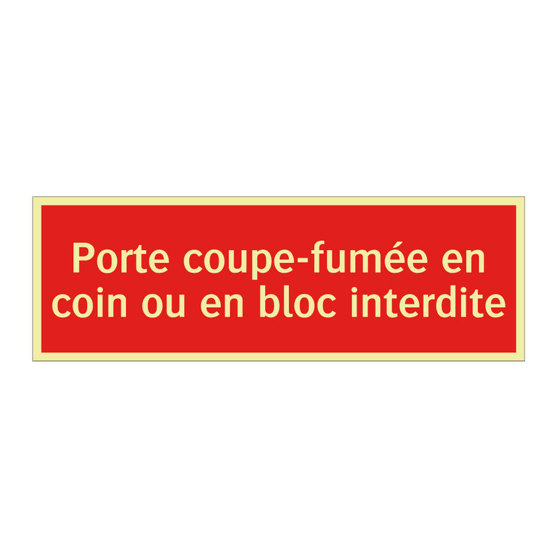 Porte coupe-fumée en coin ou en bloc interdite